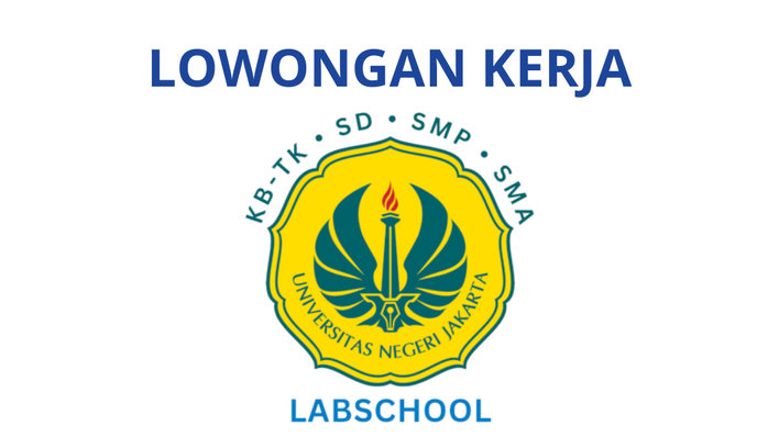 Labschool UNJ Buka Lowongan Guru dan Staf 2025, Cek Posisi dan Jadwal Pendaftarannya