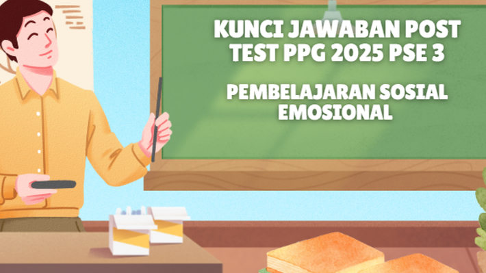 Menguasai Kunci Jawaban Post Test PPG 2025 PSE 3: Pembelajaran Sosial Emosional untuk Siswa Kelas 4 SD