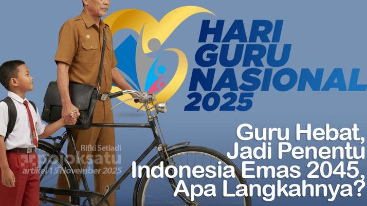 Banyak yang Belum Tahu, Ini Makna Besar Tema 'Guru Hebat, Indonesia Kuat' di Peringatan Hari Guru Nasional 2025, Guru Jadi Penentu, Apa Langkahnya?