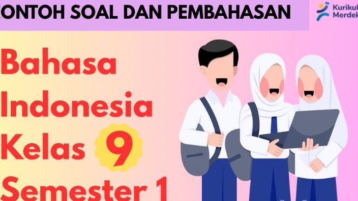 Contoh Soal dan Pembahasan Materi Deskripsi Kurikulum Merdeka Kelas 9 Semester 1, Siap Unggul di Ujian Semester Ganjil!