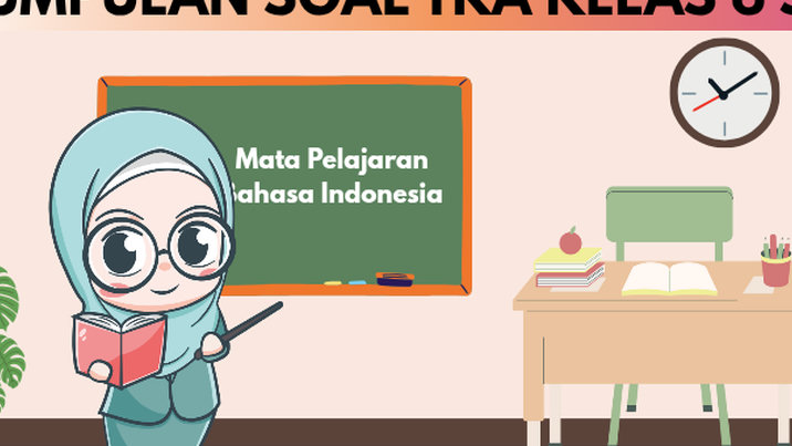 Siap Hadapi Ujian, Berikut 20 Contoh Soal TKA Bahasa Indonesia Kelas 6 Lengkap dengan Kunci Jawaban