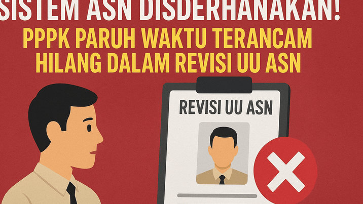 Sistem ASN Disederhanakan! PPPK Paruh Waktu Terancam Hilang dalam Revisi UU ASN, Bagaimana Faktanya?