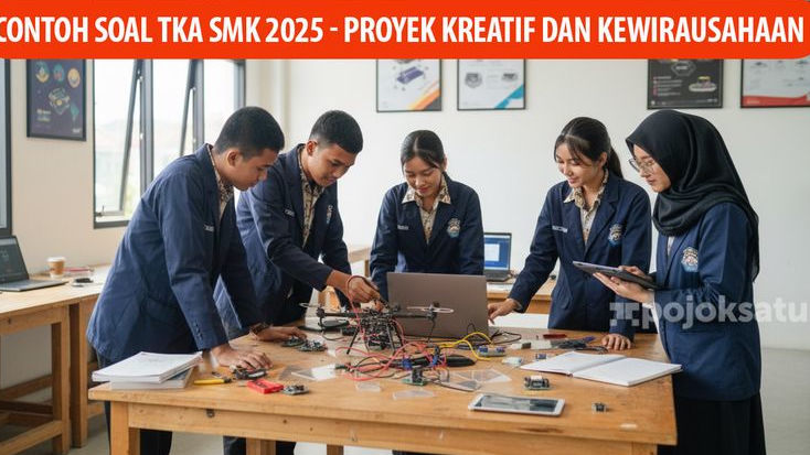 Pejuang TKA di SMK Merapat, Ini Latihan Soal TKA 2025 Mapel Produk/Projek Kreatif dan Kewirausahaan