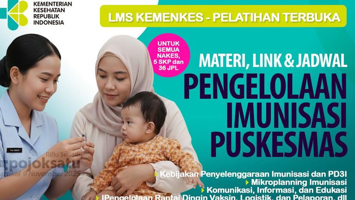 SELURUH NAKES, Ini Jadwal, Materi dan Link Pelatihan Pengelola Imunisasi di Puskesmas Angkatan 1, Total 5 SKP dan 36 JPL