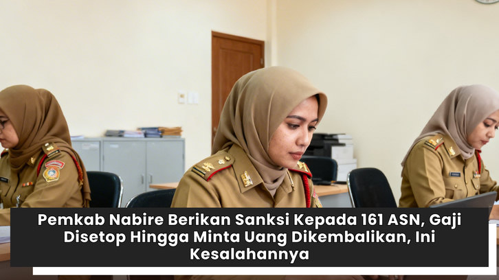 Pemkab Nabire Berikan Sanksi Kepada 161 ASN, Gaji Disetop Hingga Minta Uang Dikembalikan, Ini Kesalahannya