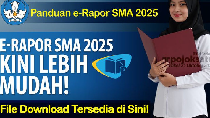 e-Rapor SMA 2025 Kini Lebih Mudah! Panduan Lengkap dan File Download Resmi SUDAH TERSEDIA, Ada di Sini!
