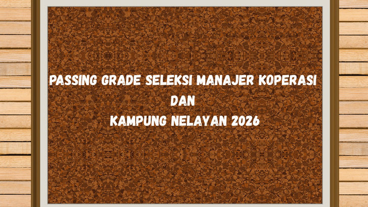 Catat! Ini Passing Grade Seleksi Manajer Koperasi dan Kampung Nelayan 2026