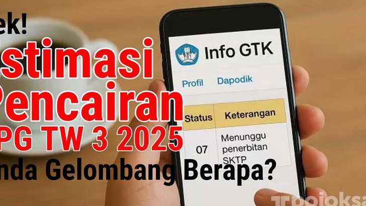 Cek Estimasi Jadwal Pencairan TPG TW 3 2025, SKTP Awal Oktober Siap-siap, Cek juga Aturan Baru Pencairan, Apa yang Berubah?