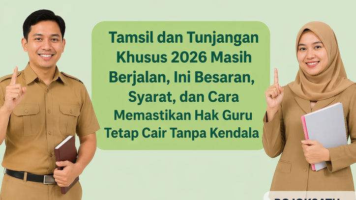 Tamsil dan Tunjangan Khusus 2026 Masih Berjalan, Ini Besaran, Syarat, dan Cara Memastikan Hak Guru Tetap Cair Tanpa Kendala