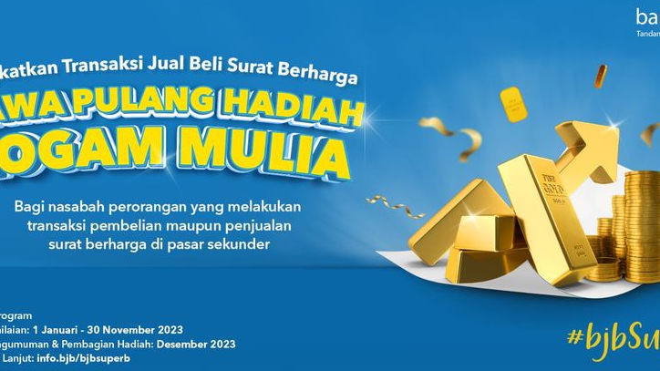 Bertransaksi Obligasi di Pasar Sekunder melalui bank bjb, Bisa Bawa Pulang Logam Mulia