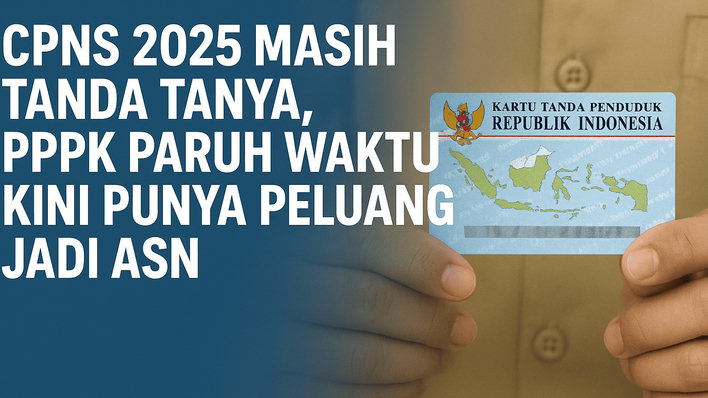 CPNS 2025 Masih Tanda Tanya, PPPK Paruh Waktu Kini Punya Peluang Jadi ASN