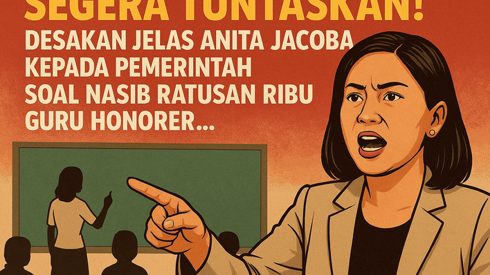 SEGERA TUNTASKAN! Desakan Jelas Anita Jacoba Kepada Pemerintah Soal Nasib Ratusan Ribu Guru Honorer