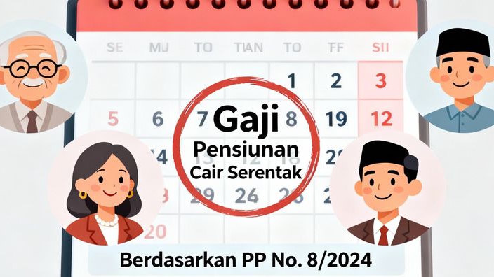 Gaji Pensiunan PNS Termasuk Janda dan Duda Cair Serentak! Ini Penjelasan Resmi PP No 8/2024