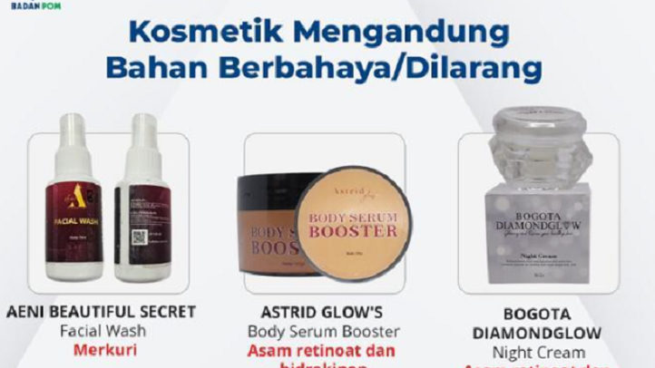 SIMAK! BPOM Klaim 34 Kosmetik Ilegal Ini Mengandung Bahan Berbahaya
