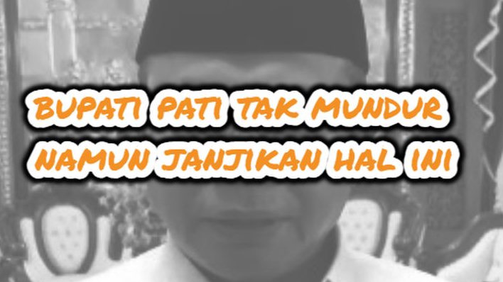 Bupati Pati Sudewo Menolak Mundur di Tengah Gelombang Protes Demonstrasi Namun Janjikan Hal ini