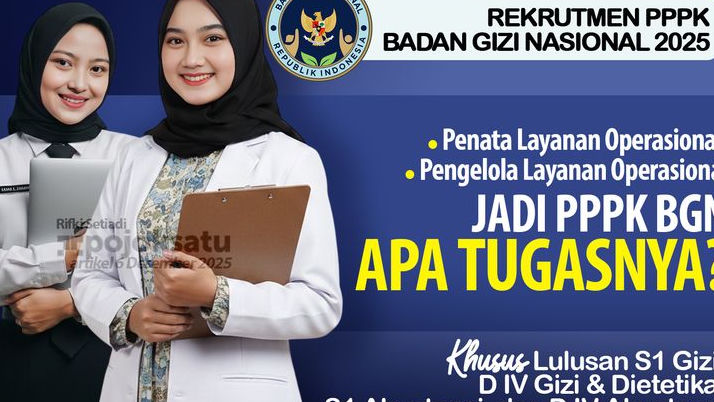 Rekrutmen PPPK BGN 2025, Formasi Penata - Pengelola Layanan Operasional, APA TUGASNYA? Bukan Latih Lulusan SMA, BUTUH D4 Gizi, Dietetika dan Akuntansi