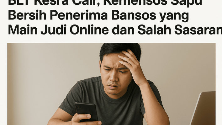 BLT Kesra Cair, Kemensos Sapu Bersih Penerima Bansos yang Main Judi Online dan Salah Sasaran