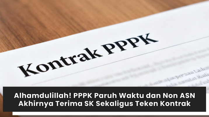 Alhamdulillah! PPPK Paruh Waktu dan Non ASN Akhirnya Terima SK Sekaligus Teken Kontrak