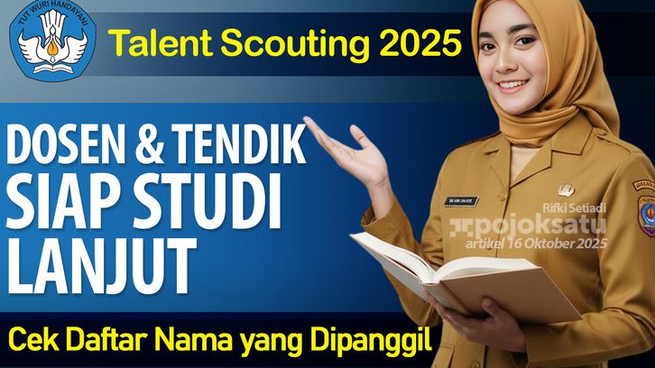 Program Talent Scouting 2025 MEMANGGIL, Bekal Dosen dan Tenaga Kependidikan Siap Studi Lanjut, Cek Nama dan Jadwal di Surat Ini