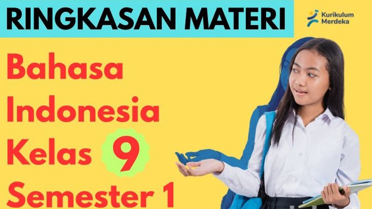 Pelajar Jadi Mudah Paham, Ini Ringkasan Materi Bahasa Indonesia Kelas 9 Kurikulum Merdeka Bab 2, Lengkap Sesuai  Capaian dan Tujuan Pembelajaran