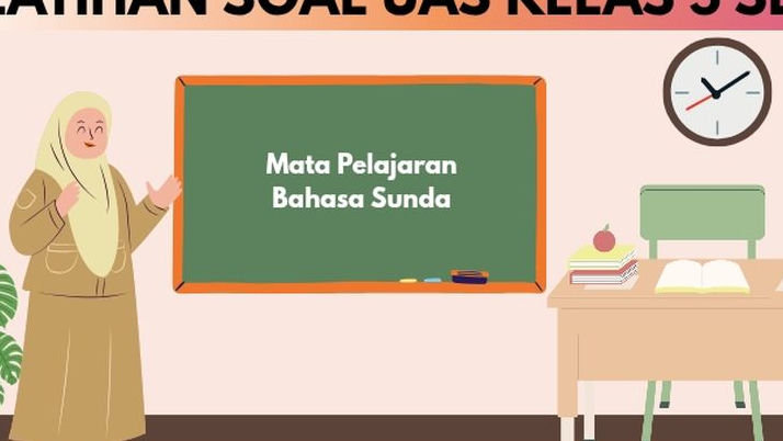 Sudah Kelas 5 Tapi Nilai Bahasa Sunda Selalu Kecil? Ikuti Latihan Soal Berikut Ini! Dijamin Nilai Auto Tinggi