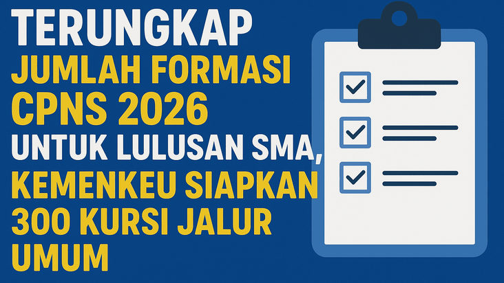 Terungkap Jumlah Formasi CPNS 2026 untuk Lulusan SMA, Kemenkeu Siapkan 300 Kursi Jalur Umum