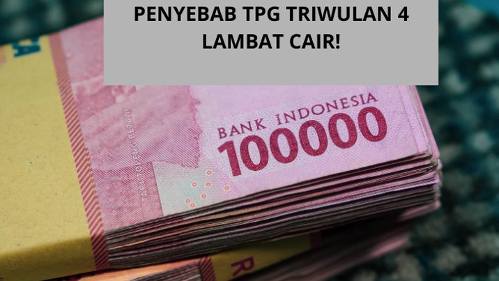 Ternyata Ini 3 Penyebab Guru Belum Terima TPG Triwulan 4 hingga Akhir Bulan November 2025!