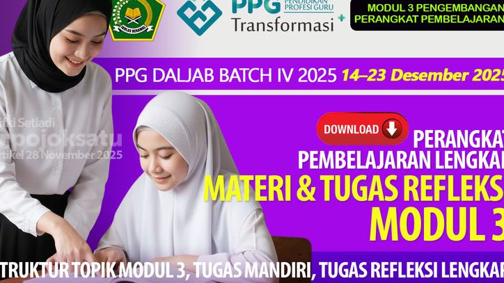 SEBENTAR LAGI, PPG Daljab Batch IV 2025 Segera Masuk Modul 3 Pengembangan Perangkat Pembelajaran, Ini Materi dan TUGAS REFLEKSI Wajib, DOWNLOAD Ini!