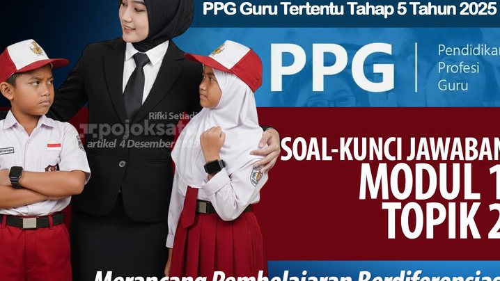 Soal - Kunci Jawaban Post Test Modul 1 Topik 2 PPA DILENGKAPI PEMBAHASAN, PPG Guru Tertentu 2025 Tahap 5, Pahami POIN SOAL Ini Sering Keluar