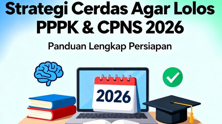 Wajib Coba! 7 Strategi Cerdas Agar Lolos PPPK dan CPNS 2026, Banyak Peserta Tidak Tahu Nomor 3