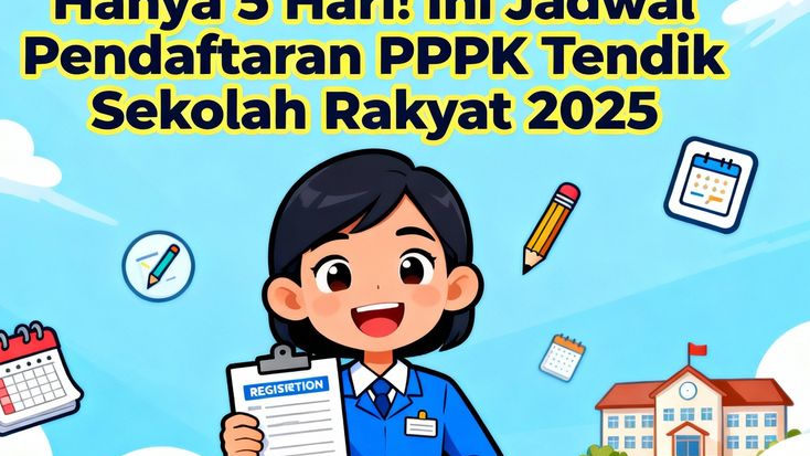 Hanya 5 Hari! Ini Jadwal Resmi PPPK Tendik Sekolah Rakyat 2025 yang Bikin Kaget!