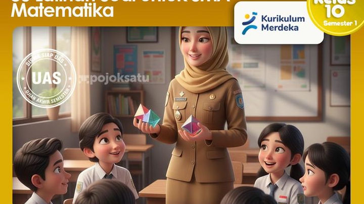 Kumpulan Soal UAS Matematika Umum SMA Kelas 10 Semester 1, Bikin Kamu Lebih Siap Hadapi Ujian