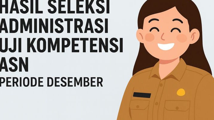 Hasil Seleksi Administrasi Uji Kompetensi JF Manajemen ASN Periode Desember 2025, Cek Jadwal untuk Tahap Selanjutnya