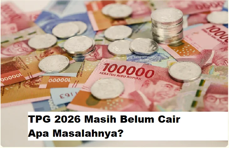 TPG 2026 Terlambat, Perencanaan Keuangan Guru Terhambat