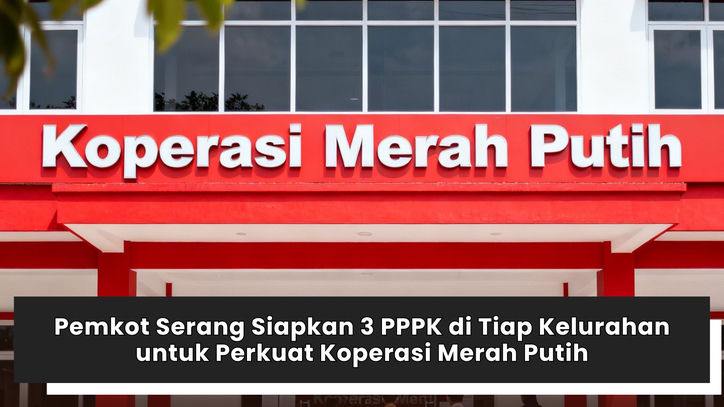 Pemkot Serang Siapkan 3 PPPK di Tiap Kelurahan untuk Perkuat Koperasi Merah Putih