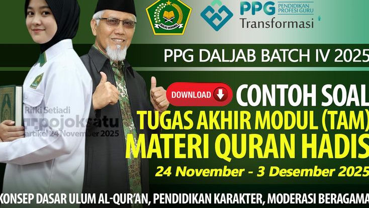 RANGKUMAN Materi Quran Hadis Lengkap 8 Topik Modul 1 Profesional, Download CONTOH SOAL Tugas Akhir Modul PPG Daljab Batch IV 2025