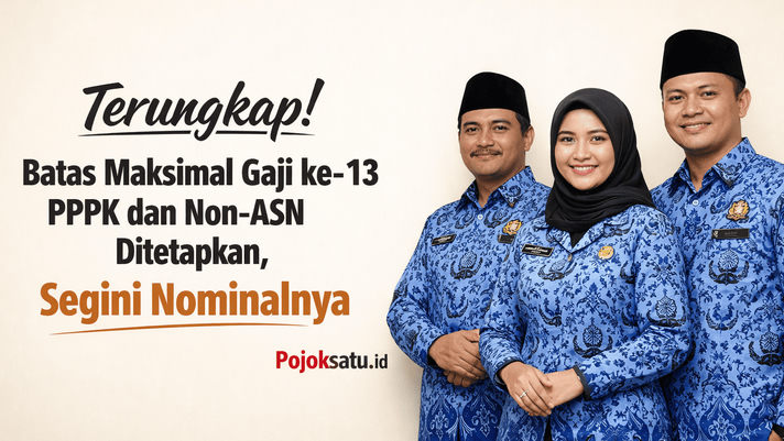 Terungkap! Batas Maksimal Gaji ke-13 PPPK dan Non-ASN Ditetapkan, Segini Nominalnya