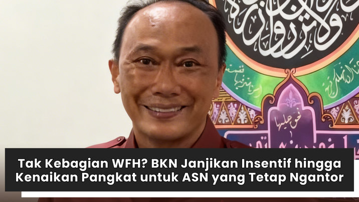 Tak Kebagian WFH? BKN Janjikan Insentif hingga Kenaikan Pangkat untuk ASN yang Tetap Ngantor
