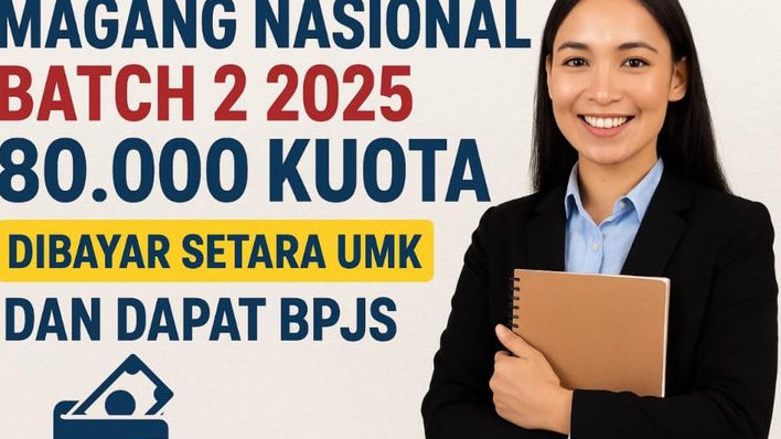 Dibayar Setara UMK dan Dapat BPJS, Ini Deretan Keuntungan Magang Nasional Batch 2 2025, Rugi jika Tak Ikut