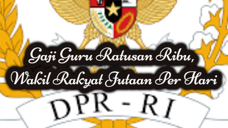 Demo Berawal Dari 3 juta Perhari untuk Anggota DPR, Gaji Guru Non PNS Hanya Ratusan Ribu!
