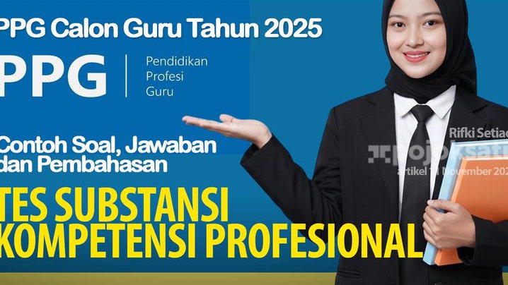 Contoh Soal dan Pembahasan Kompetensi Profesional Tes Substansi PPG Calon Guru 2025, Perencanaan Pembelajaran hingga Pengelolaan Kelas