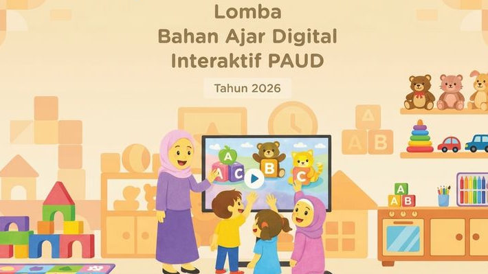 Lomba Bahan Ajar Digital Interaktif PAUD 2026 Dibuka, Hadiah Hingga Rp15 Juta Menanti