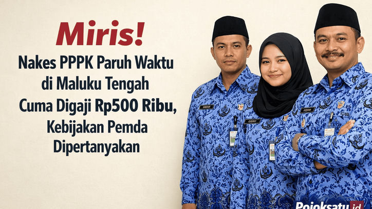 Miris! Nakes PPPK Paruh Waktu di Maluku Tengah Cuma Digaji Rp500 Ribu, Kebijakan Pemda Dipertanyakan