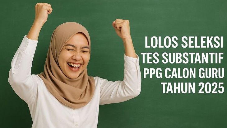 Hasil Tes Substantif PPG Calon Guru 2025: 24.994 Peserta Lulus, Terbanyak PGSD, Cek Detailnya di Sini