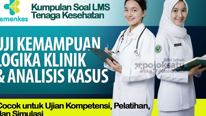 Kumpulan Soal LMS Tenaga Kesehatan, Uji Kemampuan dan Logika Klinik untuk Petugas Medis, Lengkap Pembahasan