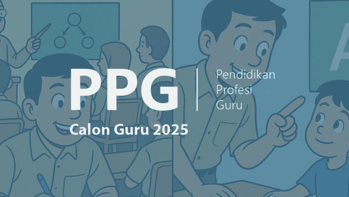 Sertifikat Pendidik dari PPG Calon Guru, Tiket Langsung ke PPPK Tanpa Ribet!