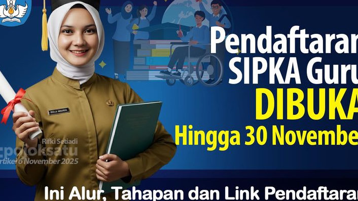 Pendaftaran SIPKA Guru Dibuka hingga 30 November 2025, Cek Syarat dan Cara Daftarnya