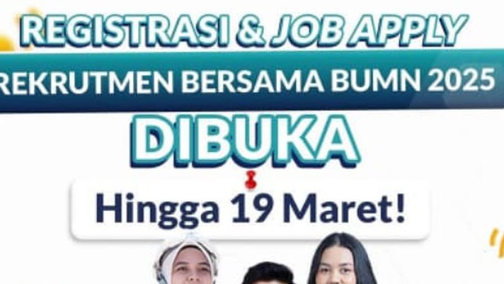 Rekrutmen Bersama BUMN 2025 Diperpanjang Hingga 19 Maret! Jangan Lewatkan Kesempatan Emas Ini!