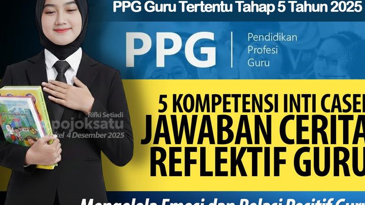 Lima Kompetensi Inti CASEL, Ini JAWABAN CERITA REFLEKTIF Guru Modul 2 PPG Guru Tertentu 2025, Mengelola Emosi dan Relasi Positif Guru