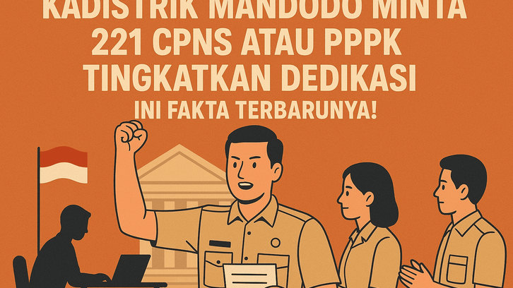 Kadistrik Mandobo Minta 221 CPNS atau PPPK Tingkatkan Dedikasi, Ini Fakta Terbarunya!